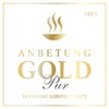 Anbetung Gold Pur: 50 grosse Lobpreis-Hits