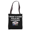 I Don't Even Fold My Laundry Card Games Poker Card