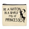 ThisWear Witchcraft Lover Gift For Women Be A Witch In A World Full Of Princesses Makeup Bag