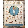 BE A SCRIBE! Working for a Better Life in Ancient
