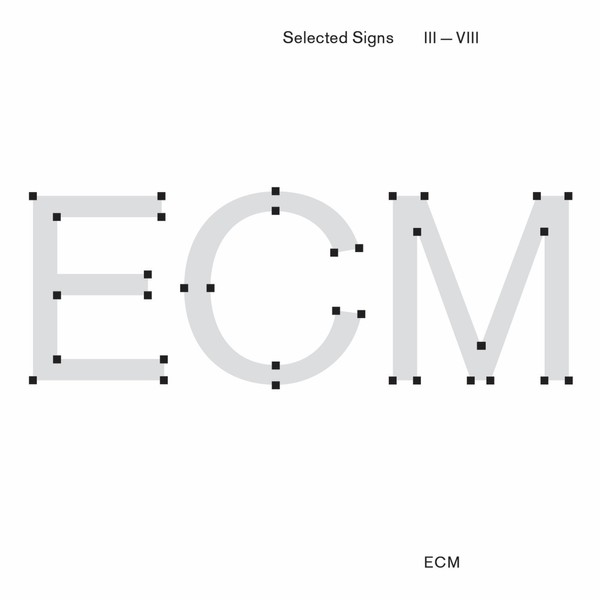 Selected Signs III-VIII (Music for ECM - A Cultural Archeology)