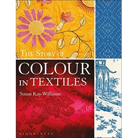 The Story of Colour in Textiles