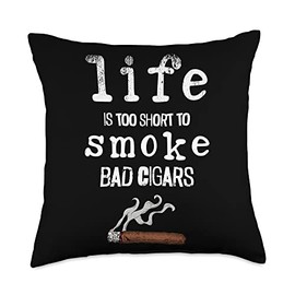 Life Is Too Short To Smoke Bad Cigars for a Cigars Smoker Throw Pillow