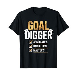 Funny Graduation Goal Digger Bachelor Master Degree Women T-Shirt