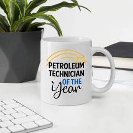 Awesome Gifts For Employee Appreciation Day. PETROLEUM TECHNICIAN Of The Year 11oz White Ceramic Mug