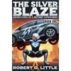The Silver Blaze: Book I: Adventures of a Retired Superhero: