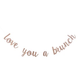 Varimine Love You A Brunch Banner for Brunch Bridal Shower Engagement Party Birthday Party Decoration Dessert Bar Bunting - Rose Gold
