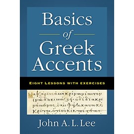 Basics Of Greek Accents: Eight Lessons With Exercises