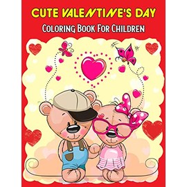Cute Valentine's Day Coloring Book For Children: Mazes, Word Games, Puzzles & More! Hours Of Fun!