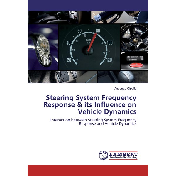 Steering System Frequency Response & its Influence on Vehicle Dynamics: