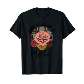 Women Mama Grandma Mothers Day quote one hell of a mother T-Shirt