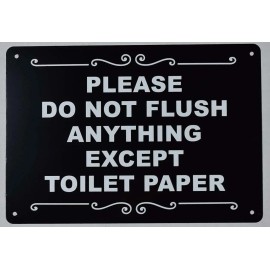 BUILDINGSIGNS.COM Please Do Not Flush Anything Except Toilet Paper Sign (Black,7X10)--