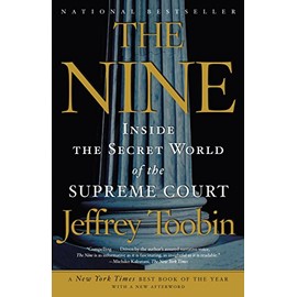 The Nine: Inside the Secret World of the Supreme Court