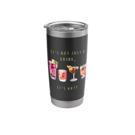It's Not Just A Drink, It's Art! Bartender Mixology Gear Stainless Steel Insulated Tumbler