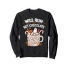 Will Run For Hot Chocolate Running Runners Sweatshirt