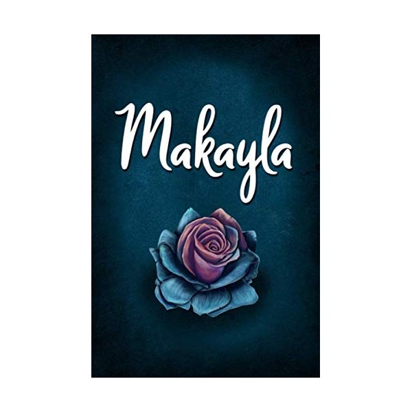 Makayla: Unique Personalized Journal Gift for Makayla, Lined Notebook to