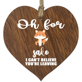 Funny Leaving Gifts for Colleagues Women Men - Fox Sake - Dark Wooden Heart Hanging Sign Wood Plaque, Leaving Presents for Colleagues, Sorry Your Leaving Gifts Decorations Fun Laughter