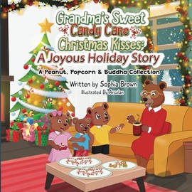 Grandma's Sweet Candy Cane Christmas Kisses: A Joyous Holiday Story