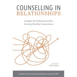 Counselling in Relationships: Insights for Helping Families Develop Healthy Connections