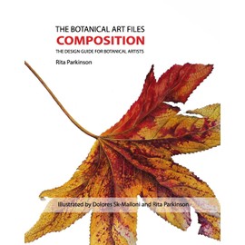 The Botanical Art Files Composition: The Design Guide for Botanical Artists