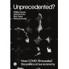 Unprecedented?: How COVID-19 Revealed the Politics of Our Economy