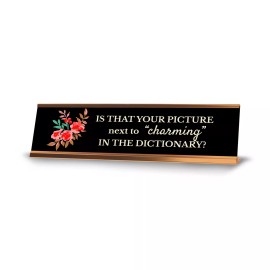 Signs ByLITA Is that Your Picture Next To “Charming” In The Dictionary? Rose Gold Frame(2x8")