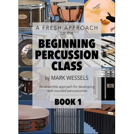 A Fresh Approach for the Beginning Percussion Class - Book 1
