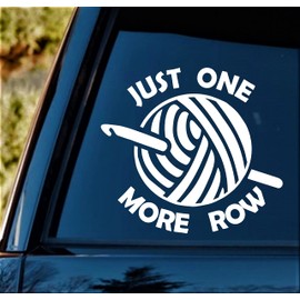 Just One More Row Crochet Hook Yarn Decal Sticker for Car Window BG 791