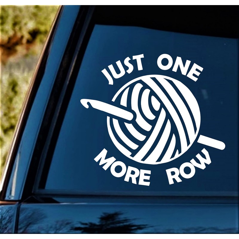 Just One More Row Crochet Hook Yarn Decal Sticker for