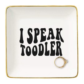 I Speak Toddler-Cute Preschool Teacher Gifts-Funny Mom Appreciation Gifts-Babysitter Gifts-Daycare Provider Gifts-New Mom Gift-Birthday Christmas Gifts-Ceramic Jewelry Tray Trinket Holder Ring Dish