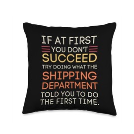 Funny Shipping Dept Co Workers If At First You Don't Succeed Throw Pillow
