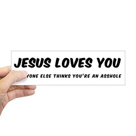 CafePress Jesus Loves You. Everyone Else Thin 10"x3" Rectangle Vinyl Bumper Sticker Car Decal