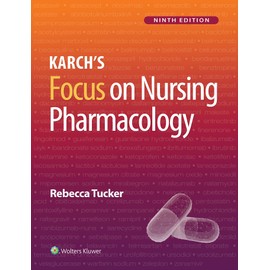 Karch’s Focus on Nursing Pharmacology