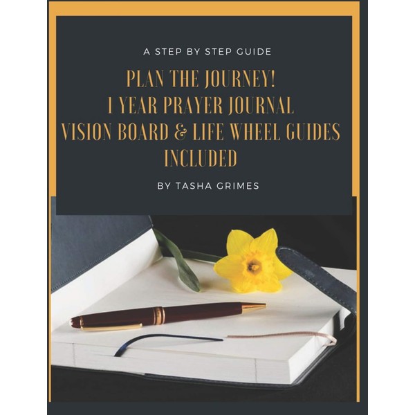 Plan The Journey! 1 Year Prayer Journal: Vision Board &