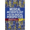 Medical Anthropology in Ecological Perspective