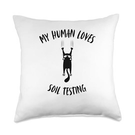 My Human Loves Soil Testing - Cat Parent Hobby Lover Throw Pillow