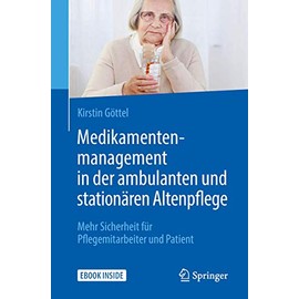 Medikamentenmanagement in der ambulanten und stationären Altenpflege: Mehr Sicherheit für Pflegemitarbeiter und Patient