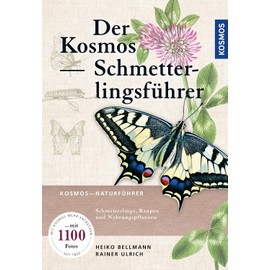 Der Kosmos Schmetterlingsführer: Schmetterlinge, Raupen und Futterpflanzen: Schmetterlinge, Raupen und Nahrungspflanzen