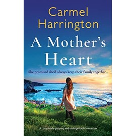 A Mother's Heart: A completely gripping and unforgettable tear-jerker