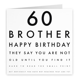 Hunts England - Large Brother 60th Funny Birthday Card - 60 Brother - Happy Birthday - They Say You Are Not Old Until You Find It Hard To Read The Small Print... Large - 210 x 210 mm - Age 60
