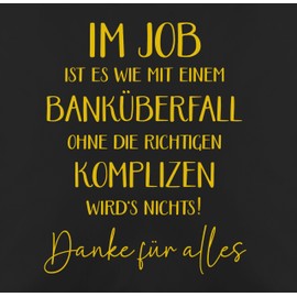 Cushion Cover – Cushion – Im Job ist es wie mit einem Banküberfall | Danke für Alles | Arbeiten ist wie ein Banküberfall | Kleine Geschenke Kollegen | Farewell Gift for Colleagues | Farewell Gift