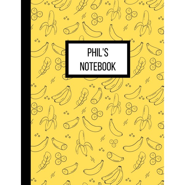 Phil's Notebook: Personalised Yellow Banana Inspired Lined Journal