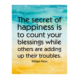 Secret of Happiness Count Your Blessings- William Penn Inspirational Quotes Wall Art, This American History Motivational Print is perfect for Home, Office, Classroom, Library Decor, Unframed- 8x10