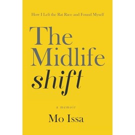 The Midlife Shift: How I Left the Rat Race and Found Myself