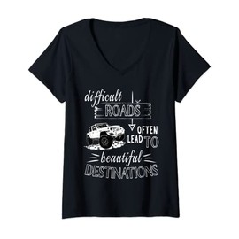Womens Difficult Roads Beautiful Destinations I Offroad Quote Gift V-Neck T-Shirt