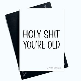 Peachy Antics Birthday Card Funny Joke Card Holy Sh*t You're Old Card For Him For Her Happy Birthday Card AP147