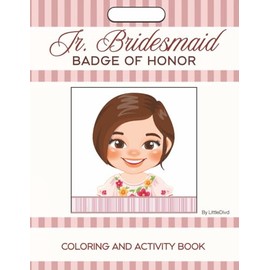 Jr Bridesmaid: Badge Of Honor