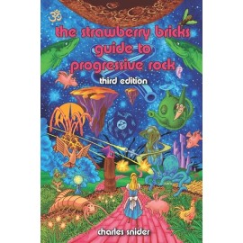 The Strawberry Bricks Guide To Progressive Rock: Third Edition
