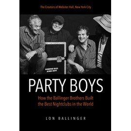 Party Boys: How the Ballinger Brothers Built the Best Nightclubs in the World