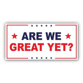 Magnet are We Great Yet US Flag Sticker Funny Joke Car Meme Humor Political Funny Gifts Magnet for Bumper, Refrigerator, Cruise Door, Car, Truck (Design 2)